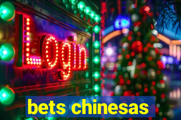 bets chinesas